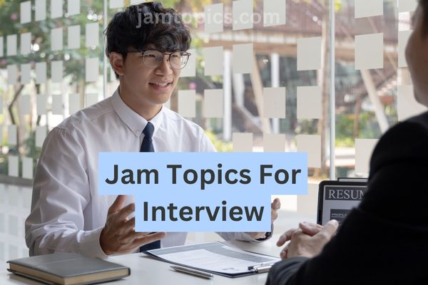 100 Jam Topics For Interview Frequently Asked 