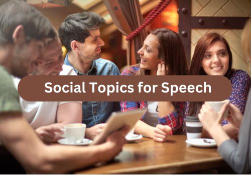 Social Topics for Speech